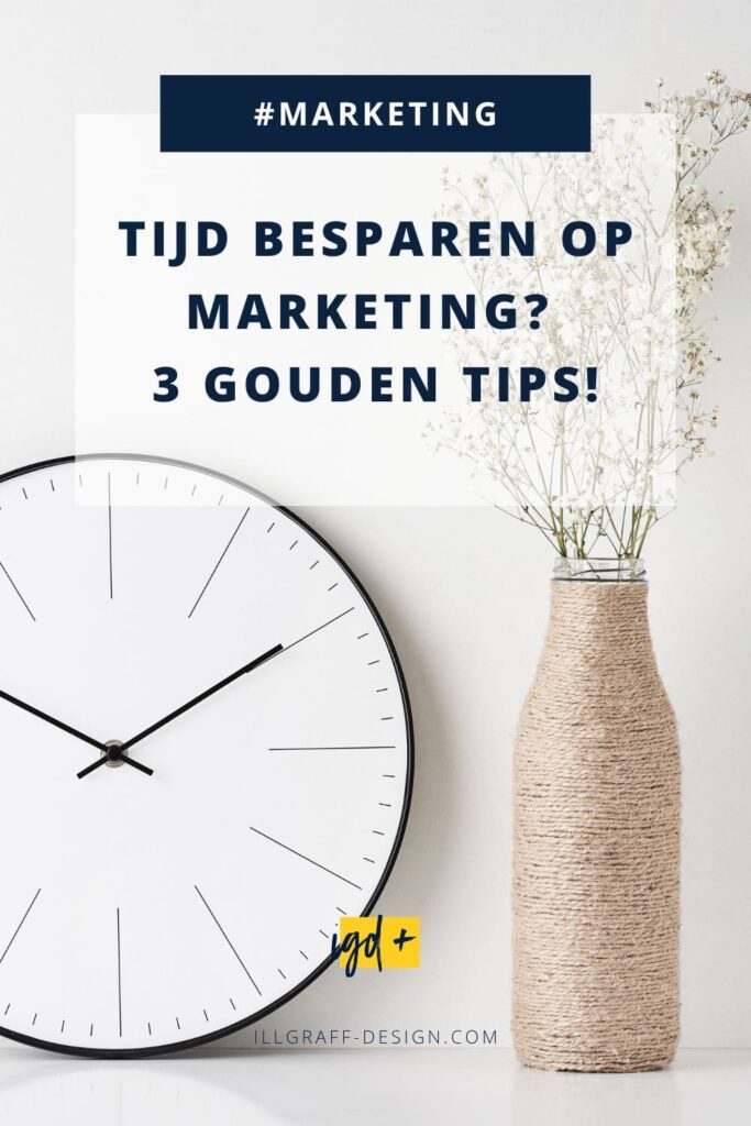 Tijd besparen op marketing? Hier zijn 3 gouden tips! Tijd besparen op marketing? 3 gouden tips